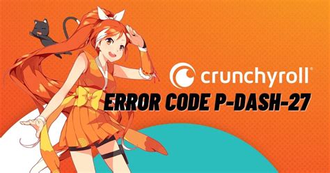 Crunchyroll error p dash 3. Things To Know About Crunchyroll error p dash 3. 